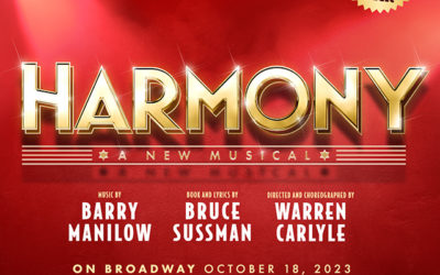 Barry Manilow and Bruce Sussman’s HARMONY Will Transfer to Broadway in October